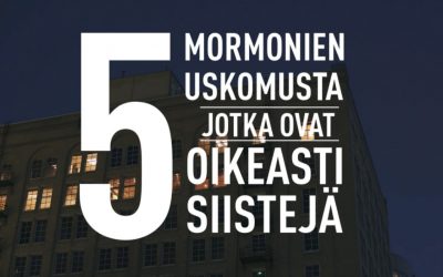 5 mormonien uskomusta, jotka ovat oikeasti siistejä – sukellus pintaa syvemmälle