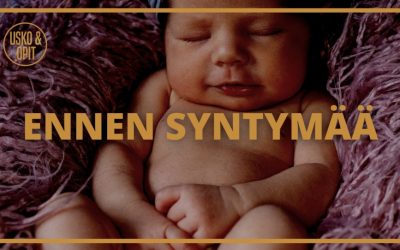 Usko ja Opit – Olinko olemassa jo ennen syntymääni?