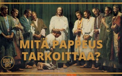 Usko ja Opit – Miksi pappeus on meille niin tärkeää?